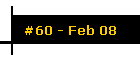 #60 - Feb 08