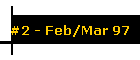 #2 - Feb/Mar 97