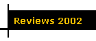 Reviews 2002