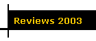 Reviews 2003