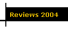 Reviews 2004