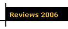 Reviews 2006