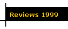 Reviews 1999