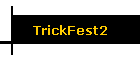 TrickFest2